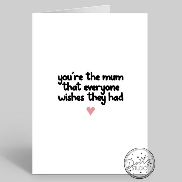 MD005 - You're The Mum That Everyone Wishes They Had | Pack Size 6