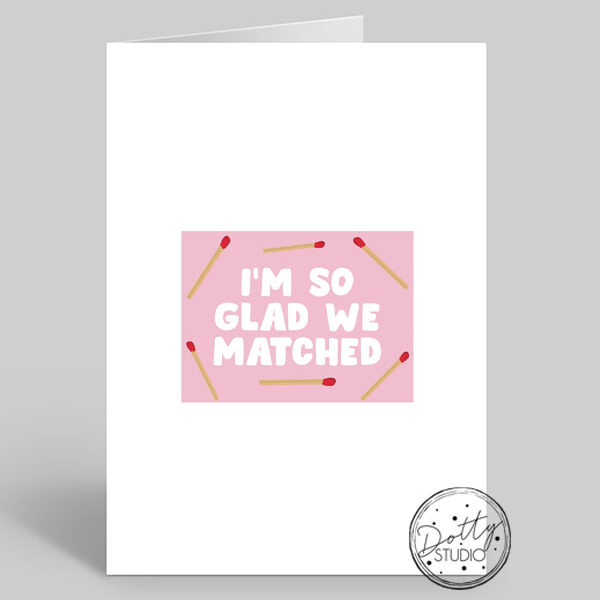 VD012 - I'm So Glad We Matched | Pack Size 6